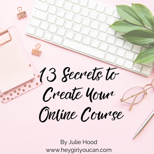 13 Secrets to Quickly Creating Your Course Online