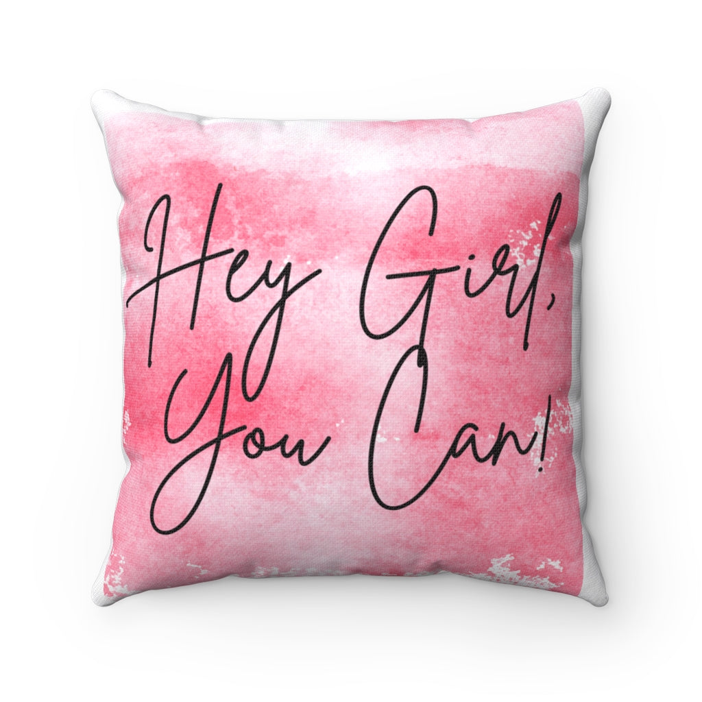 Hey Girl, You Can Square Throw Pillow